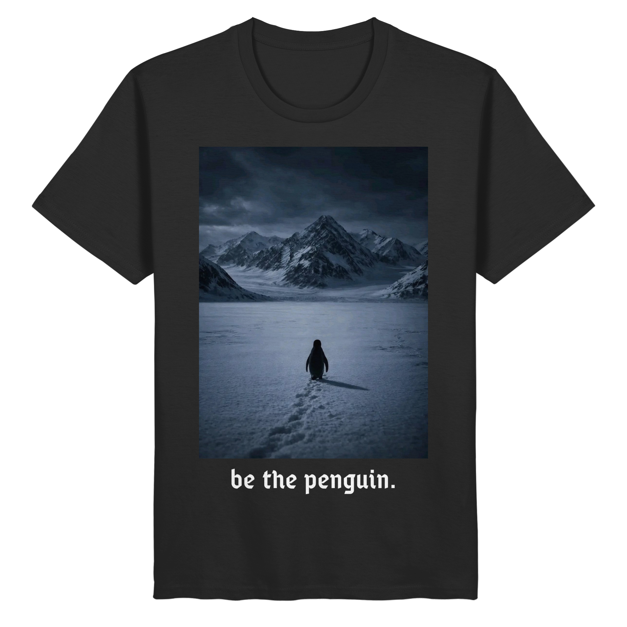 be the penguin. - Shirt